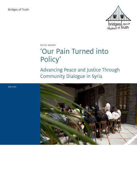 Image of report cover for ‘Our Pain Turned into Policy’: Advancing Peace and Justice Through Community Dialogue in Syria 